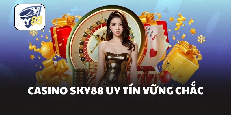 Casino Sky88 uy tín vững chắc