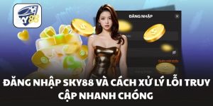 Đăng Nhập Sky88 Và Cách Xử Lý Lỗi Truy Cập Nhanh Chóng
