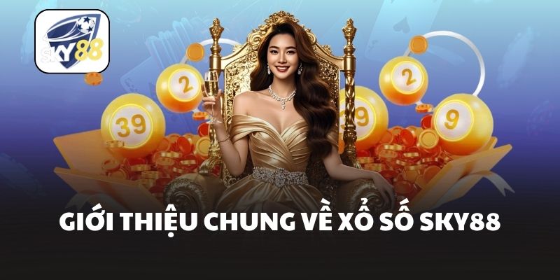 Giới thiệu chung về xổ số Sky88