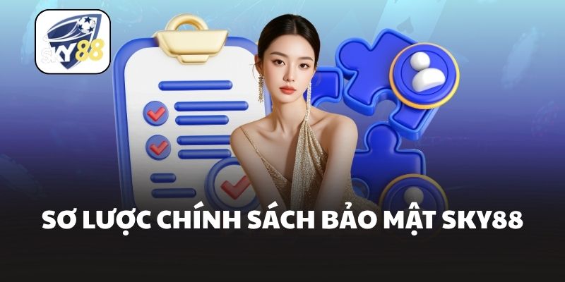 Sơ lược chính sách bảo mật Sky88