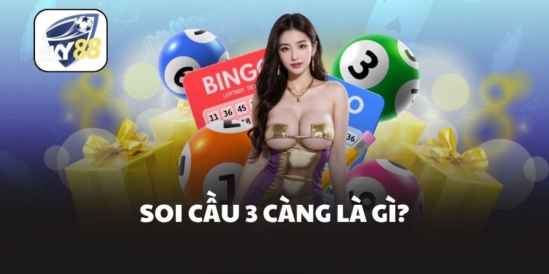 Soi cầu 3 càng là gì?