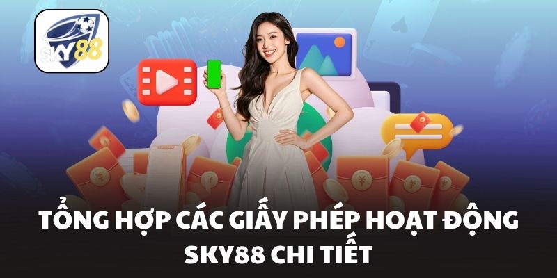Tổng hợp các giấy phép hoạt động Sky88 chi tiết