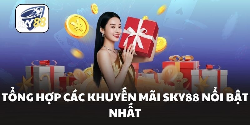 Tổng hợp các khuyến mãi Sky88 nổi bật nhất