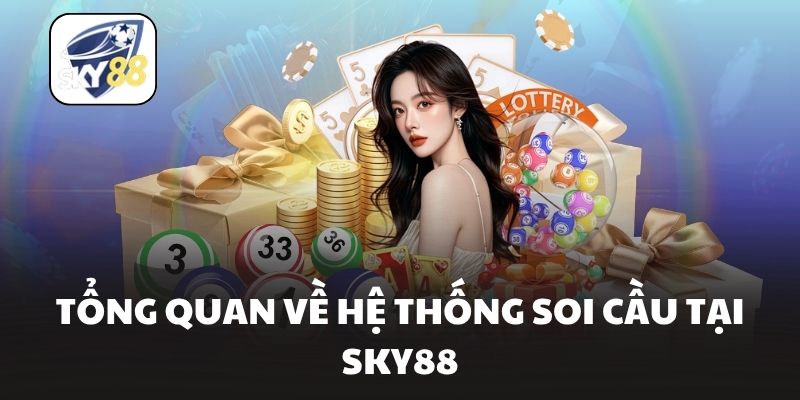 Tổng quan về hệ thống soi cầu tại Sky88